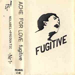 Fugitive  - Ache For Love flac download