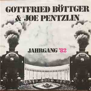 Gottfried Böttger, Joe Pentzlin - Jahrgang 82 flac download