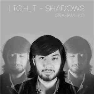 Graham _Ko - Ligh_ t + Shadows flac download
