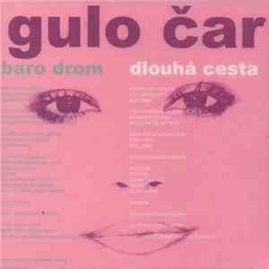 Gulo Čar - Baro Drom flac download