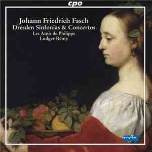 Johann Friedrich Fasch - Les Amis De Philippe / Ludger Rémy - Dresden Sinfonias & Concertos flac download