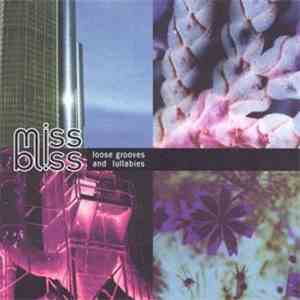 Miss Bliss - Loose Grooves And Lullabies FLAC download