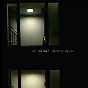 Neueheimat - Methode Mensch flac download