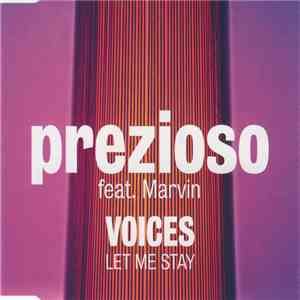 Prezioso feat. Marvin - Voices / Let Me Stay flac download