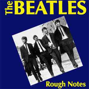 The Beatles - Rough Notes flac download