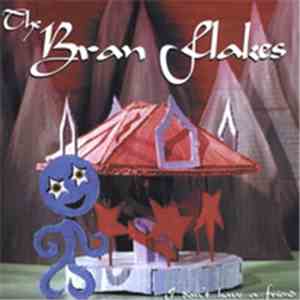 The Bran Flakes - I Don't Have A Friend flac download