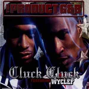 The Product G&B Featuring Wyclef - Cluck Cluck flac download