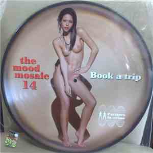 Various - The Mood Mosaic 14: Book A Trip flac download