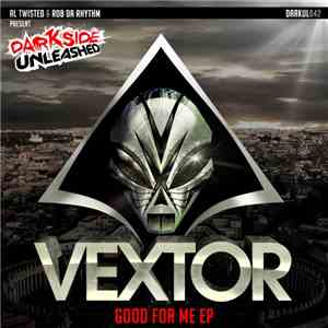 Vextor - Good For Me EP flac download