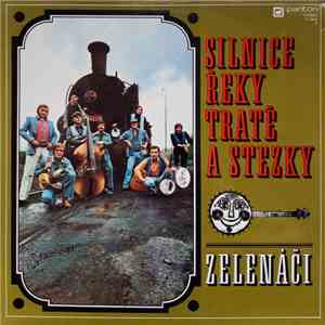 Zelenáči - Silnice, Řeky, Tratě A Stezky flac download