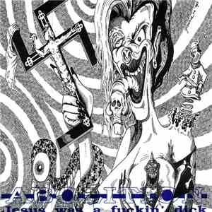 Abolition - Jesus Was A Fuckin' Dick flac download