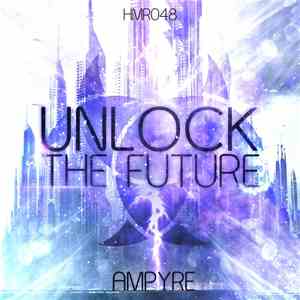 Ampyre  - Unlock The Future flac download