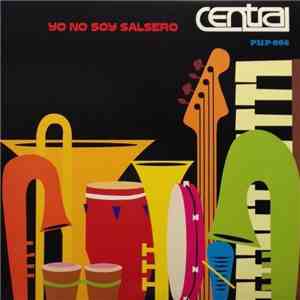Central  - Yo No Soy Salsero flac download