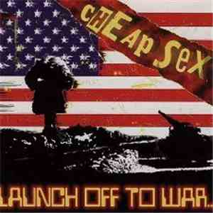 Cheap Sex - Launch Off To War flac download