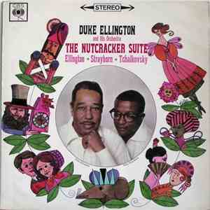 Duke Ellington And His Orchestra - Ellington, Strayhorn, Tchaikovsky - The Nutcracker Suite flac download