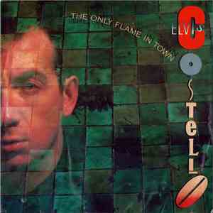 Elvis Costello - The Only Flame In Town flac download
