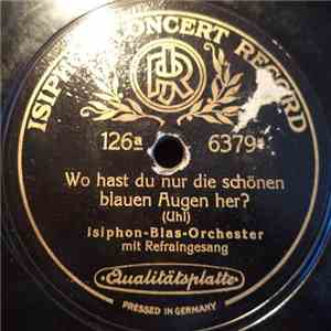 Isiphon-Blas-Orchester - Wo Hast Du Nur Die Schönen Blauen Augen Her ? / Afghanistan flac download