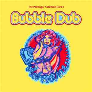 Jacques Palminger - The Palminger Collection Part II — Bubble Dub flac download