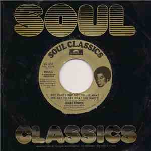 James Brown - Hot Pants (She Got To Use What She Got To Get What She Wants) / Out Of Sight flac download