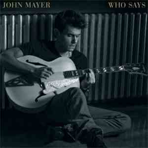 John Mayer - Who Says flac download