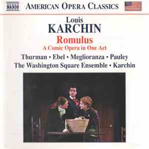 Louis Karchin - Thurman • Ebel • Meglioranza • Pauley • The Washington Square Ensemble - Romulus, A Comic Opera In One Act flac download