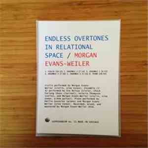 Morgan Evans-Weiler - Endless Overtones In Relational Space flac download