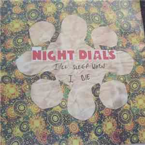 Night Dials - I'll Sleep When I Die / I've Done More Things flac download