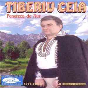 Tiberiu Ceia - Fonoteca De Aur flac download