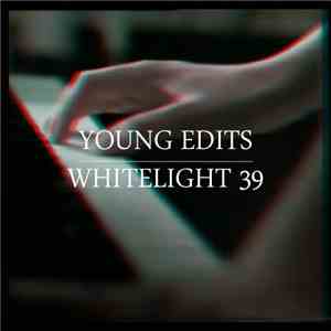 Young Edits - Whitelight 39 flac download