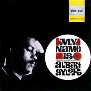 Albert Ayler - My Name Is Albert Ayler flac download