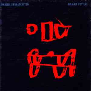 Daniele Brusaschetto - Mamma Fottimi flac download