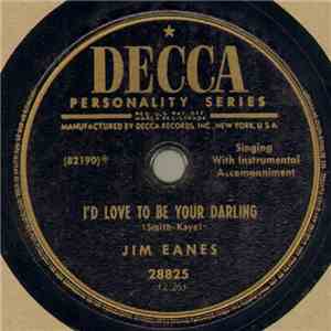 Jim Eanes - I'd Love To Be Your Darling / The Beginning Of The End flac download