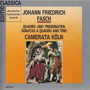 Johann Friedrich Fasch, Camerata Köln - Quadro- Und Triosonaten / Sonatas A Quadro And Trio flac download