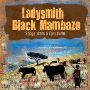 Ladysmith Black Mambazo - Songs From A Zulu Farm flac download