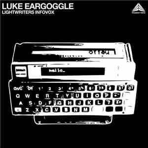 Luke Eargoggle - Lightwriters Infovox flac download