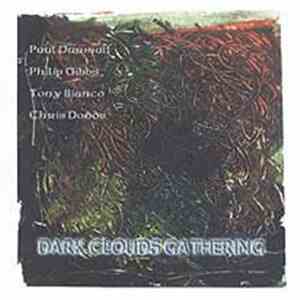 Paul Dunmall, Philip Gibbs, Chris Dodds , Tony Bianco - Dark Clouds Gathering flac download