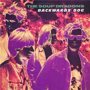 The Soup Dragons - Backwards Dog flac download