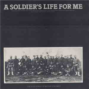 Various - The Folk Songs Of Britain Volume 8: A Soldier's Life For Me flac download