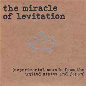 Various - The Miracle Of Levitation flac download