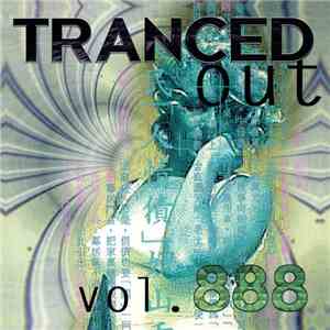 Various - Tranced Out Vol. 888 flac download