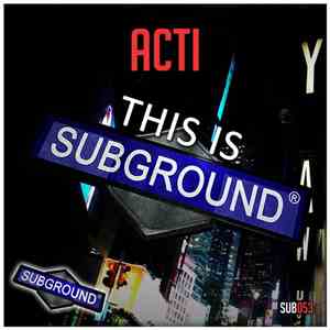 ACTI - This Is Subground flac download