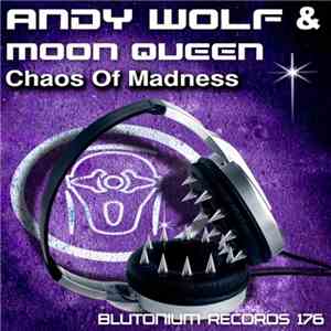 Andy Wolf  & Moon Queen - Chaos Of Madness flac download