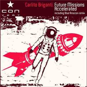 Carlito Briganti - Future Missions / Accelerated flac download