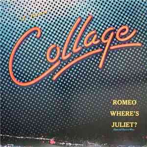 Collage  - Romeo Where's Juliet? flac download