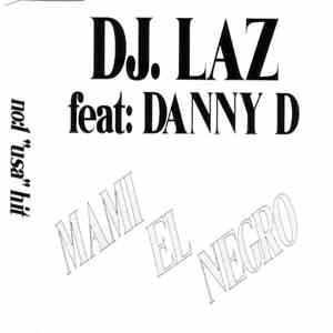 DJ. Laz Featuring Danny D  - Mami El Negro flac download