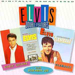 Elvis Presley - Kissin' Cousins, Clambake And Stay Away Joe flac download
