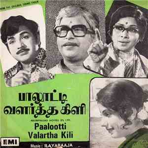 Ilaiyaraaja - Paalootti Valarthakili flac download