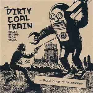 The Dirty Coal Train - Killer Brains From Venus flac download