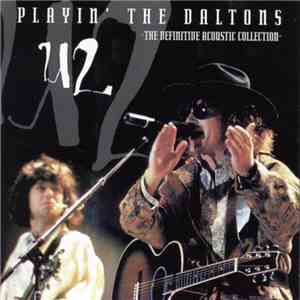 U2 - Playin' The Daltons - The Definitive Acoustic Collection flac download