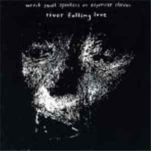 Wreck Small Speakers On Expensive Stereos - River Falling Love flac download